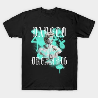 DARE TO DREAM BIG discipline T-Shirt